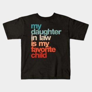 My Daughter In Law Is My Favorite Child Kids T-Shirt